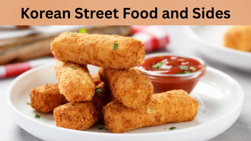 Korean Street Food and Sides