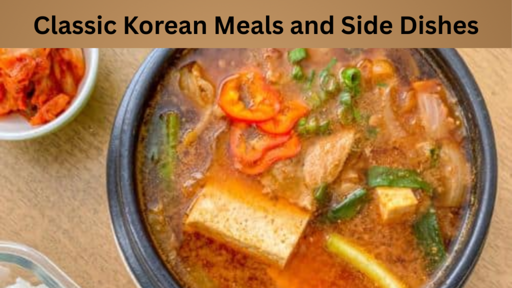 Classic Korean Meals and Side Dishes