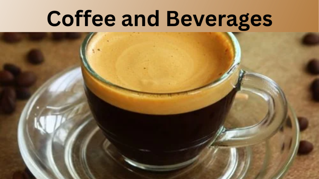 Coffee and Beverages