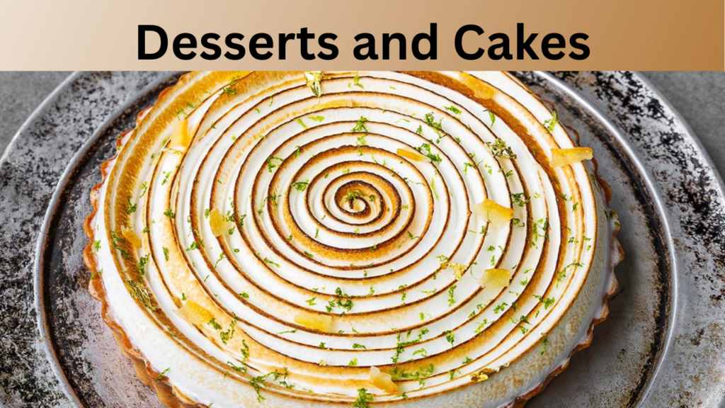 Desserts and Cakes