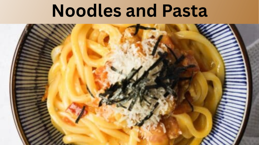 Noodles and Pasta