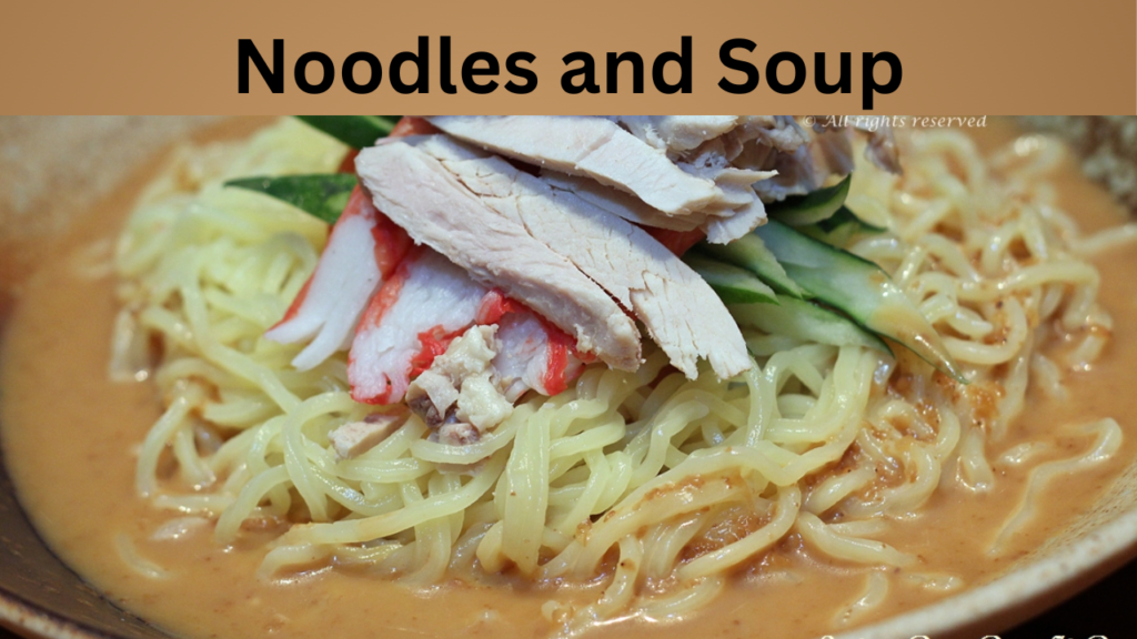 Noodles and Soup