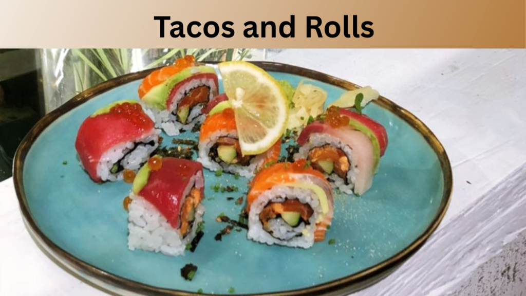 Tacos and Rolls