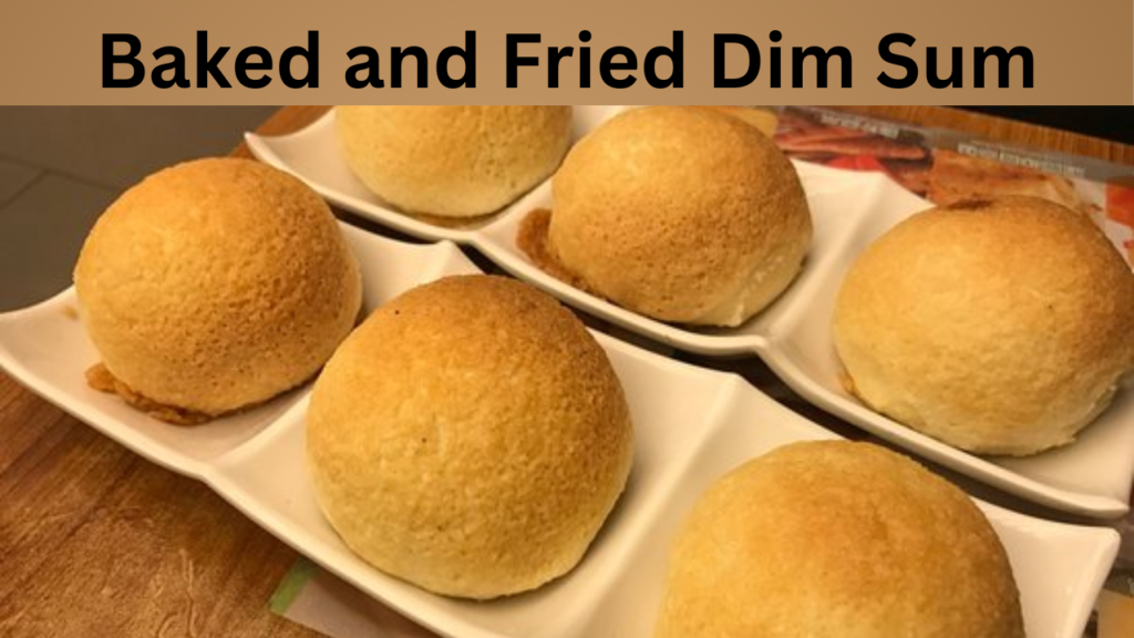 Baked and Fried Dim Sum