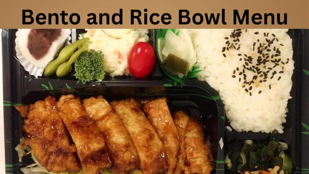 Bento and Rice Bowl Menu