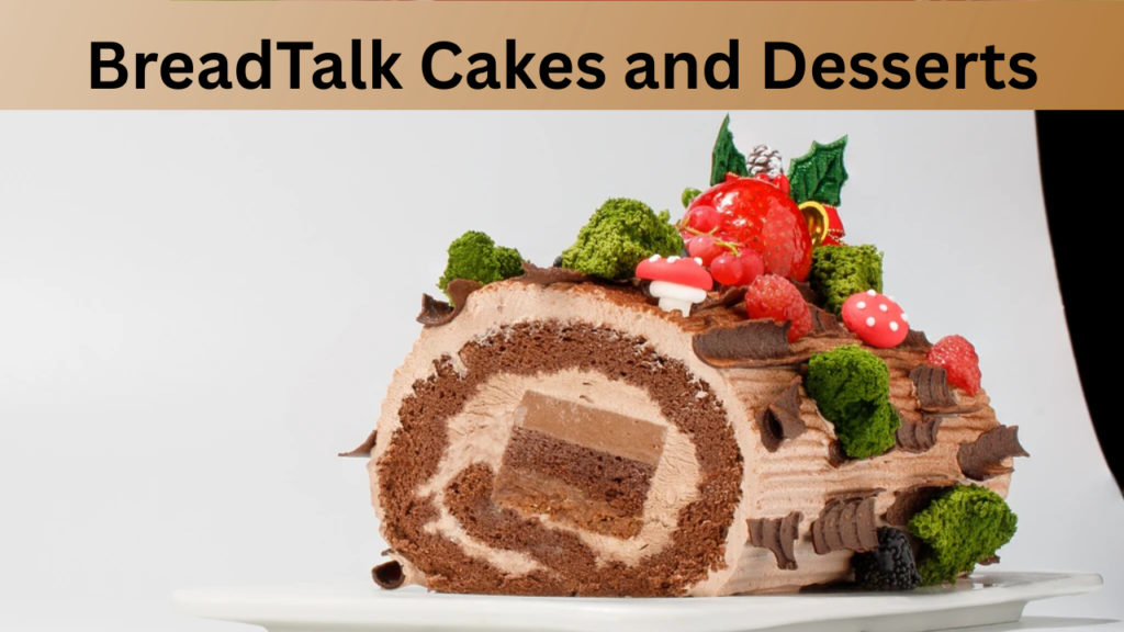 BreadTalk Cakes and Desserts