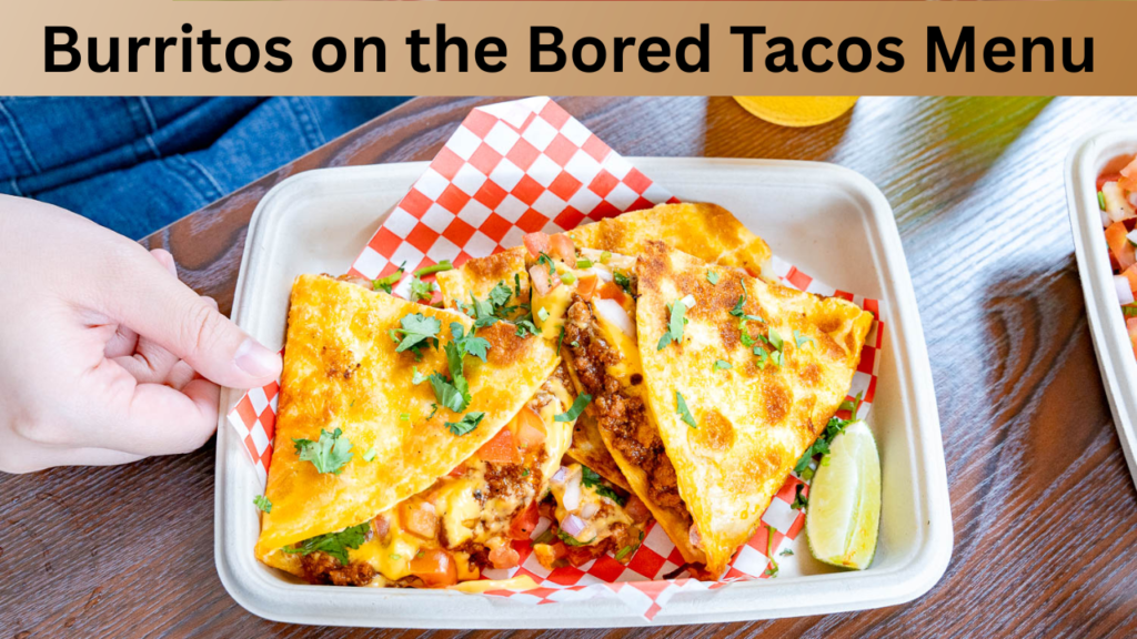 Burritos on the Bored Tacos Menu