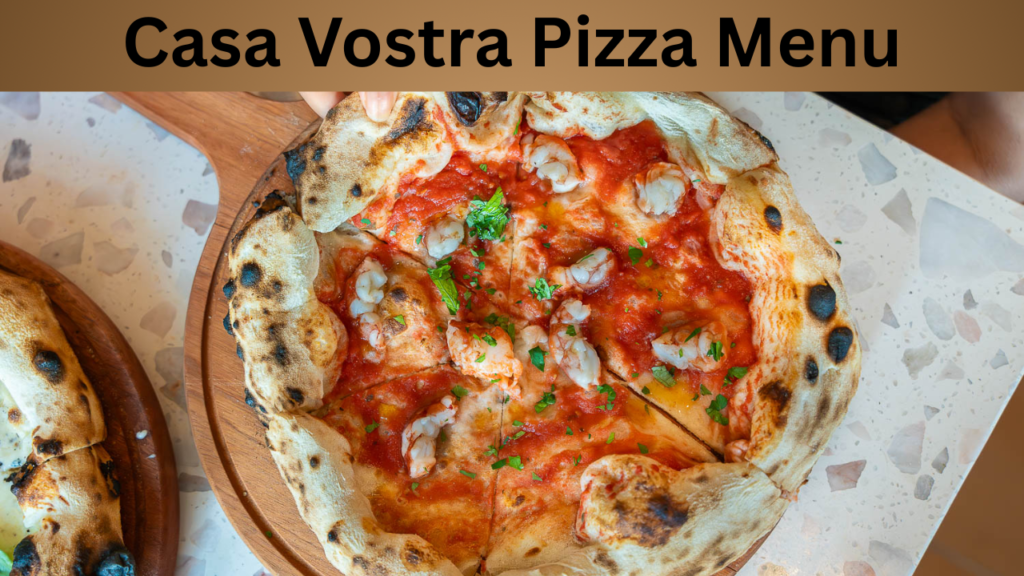 Casa Vostra Pizza Menu