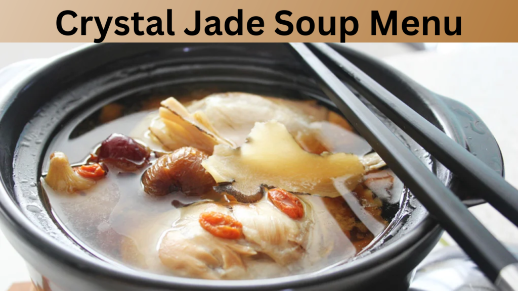 Crystal Jade Soup Menu