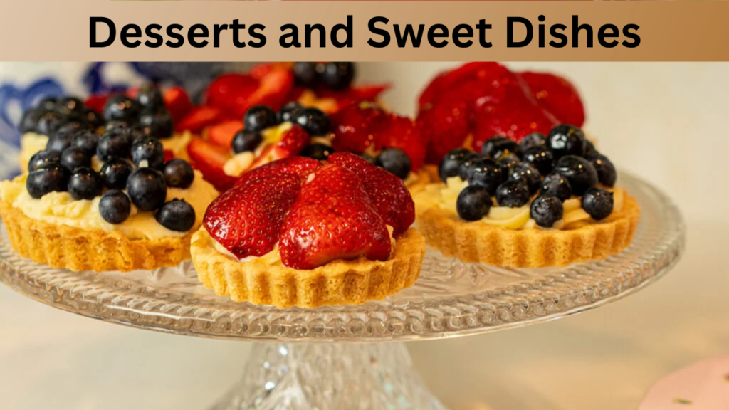 Desserts and Sweet Dishes