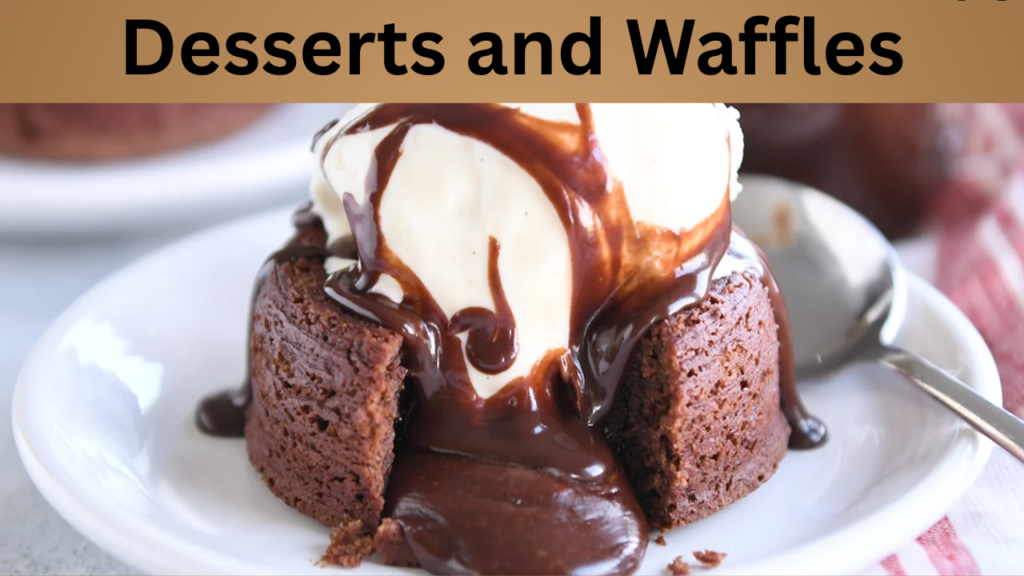 Desserts and Waffles