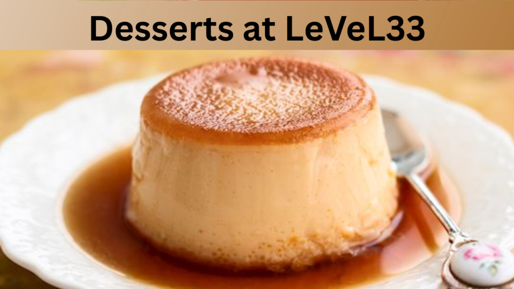 Desserts at LeVeL33