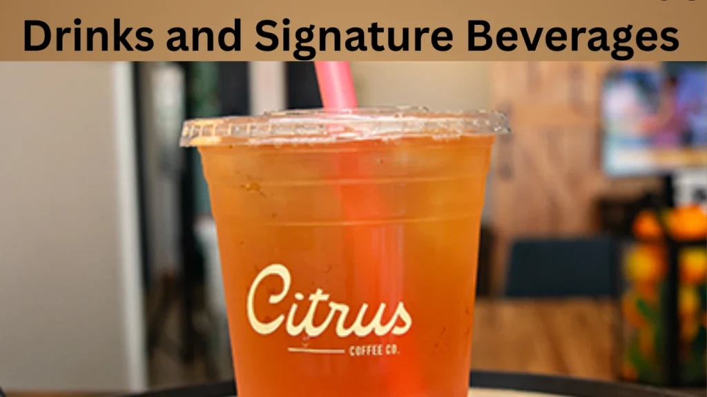 Drinks and Signature Beverages