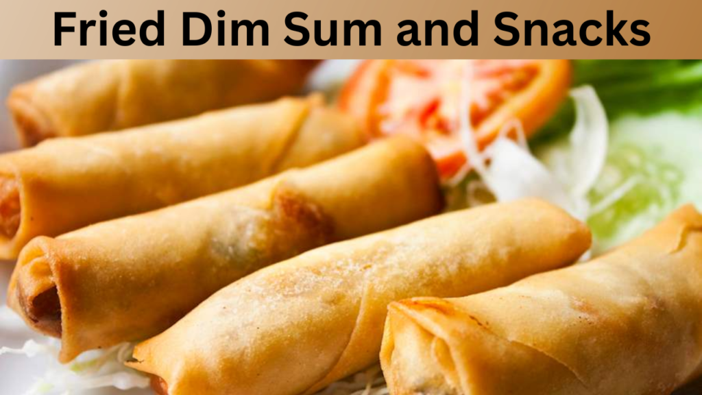 Fried Dim Sum and Snacks