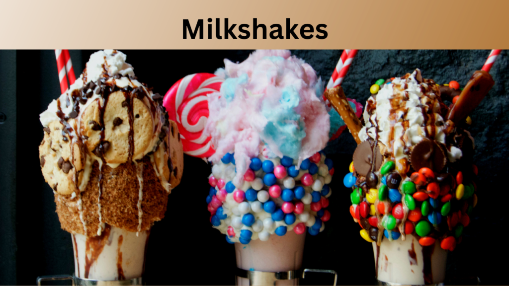 Milkshakes
