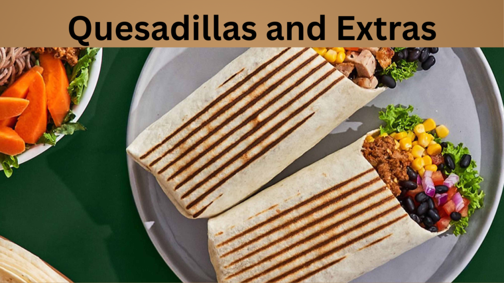 Quesadillas and Extras