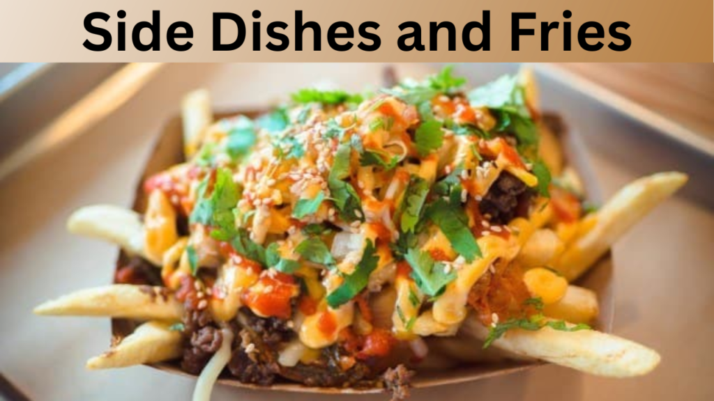 Side Dishes and Fries