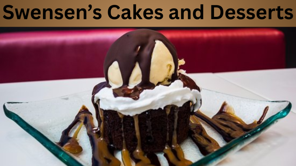 Swensen’s Cakes and Desserts