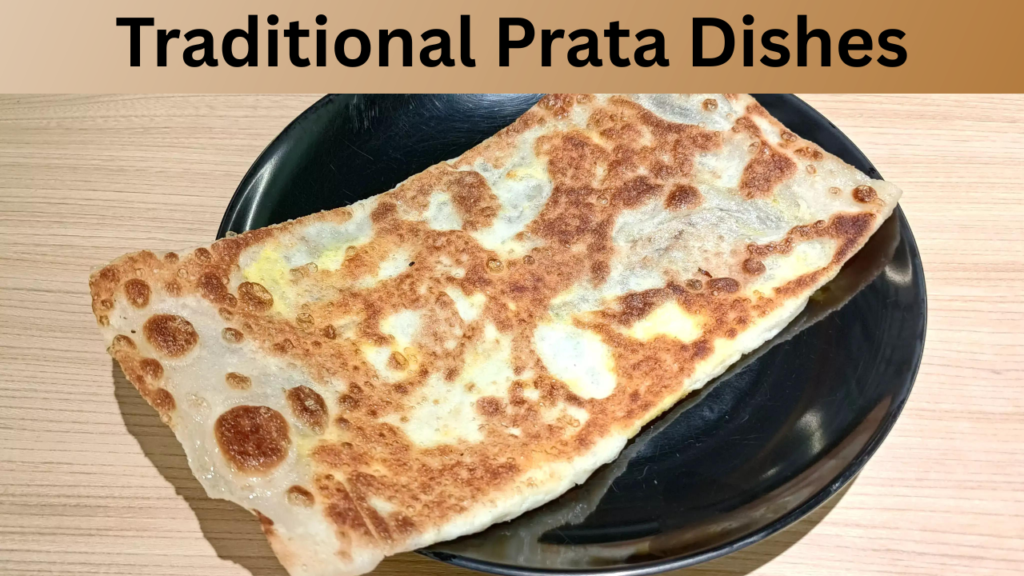 Traditional Prata Dishes