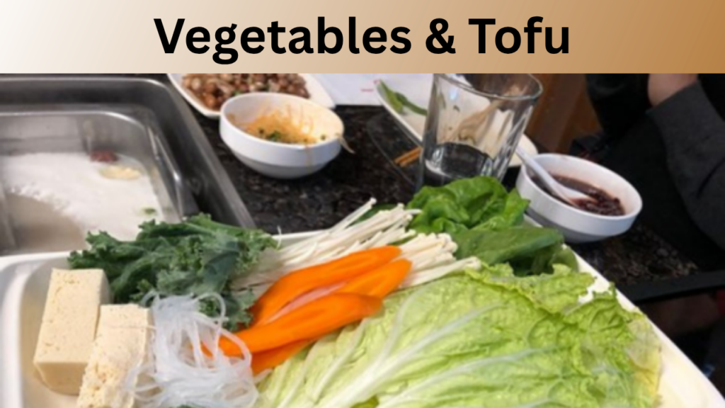 Vegetables & Tofu
