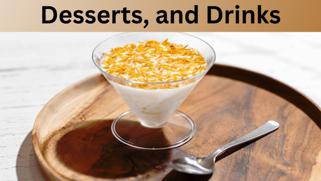 Desserts, and Drinks