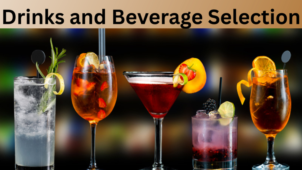 Drinks and Beverage Selection