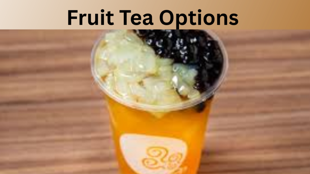Fruit Tea Options