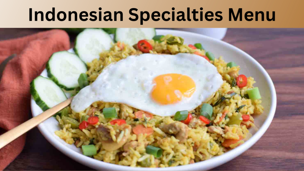 Indonesian Specialties Menu