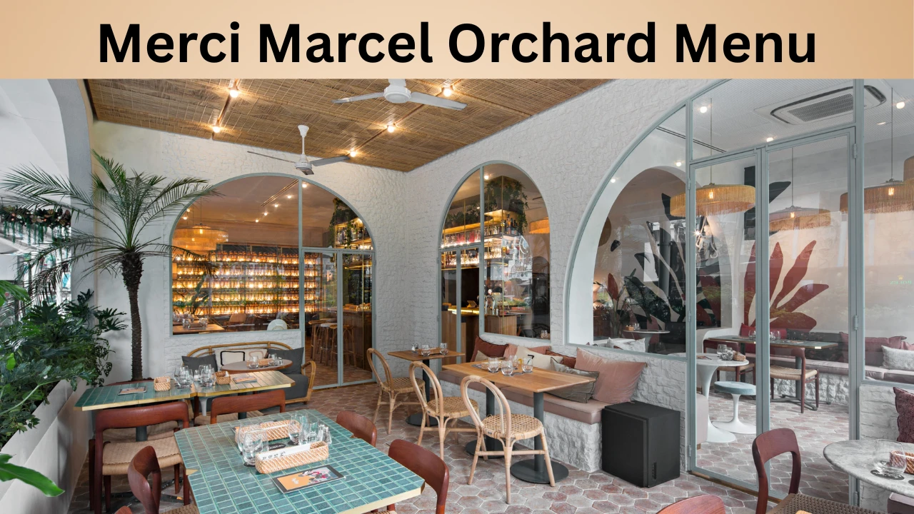 Merci Marcel Orchard Menu