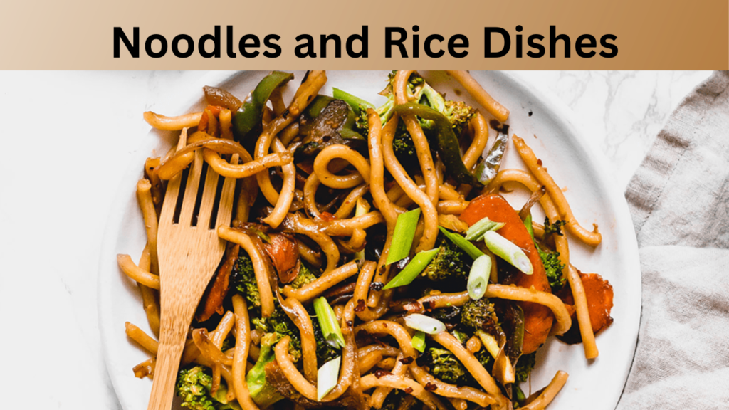 Noodles and Rice Dishes