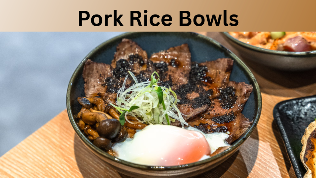 Pork Rice Bowls