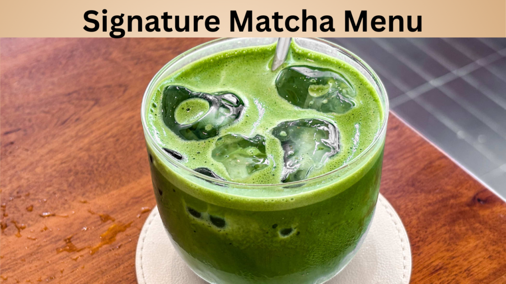 Signature Matcha Menu