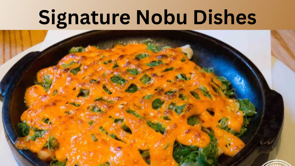 Signature Nobu Dishes
