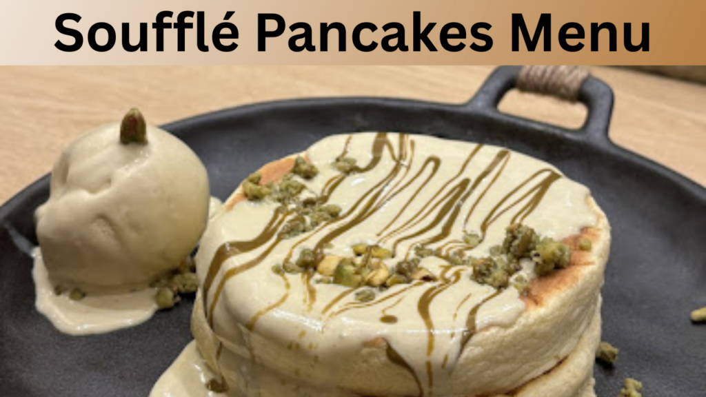 Soufflé Pancakes Menu