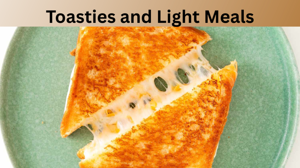Toasties and Light Meals