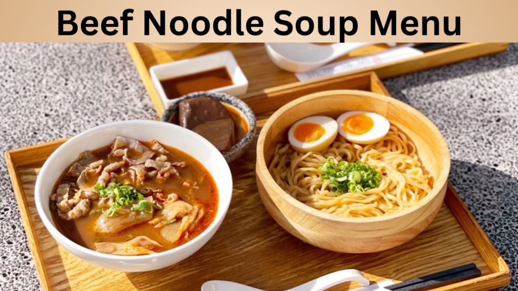 Beef Noodle Soup Menu