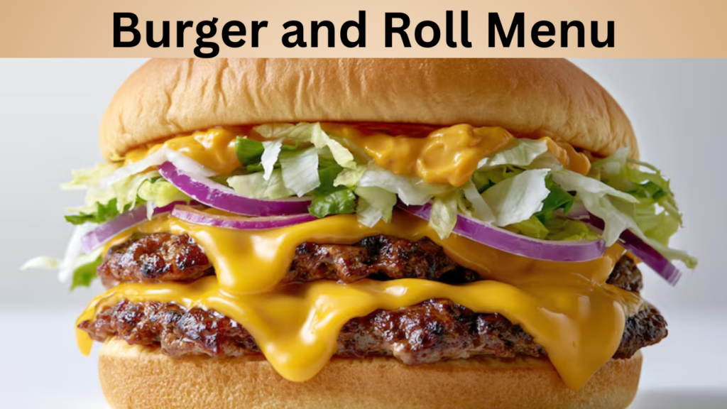 Burger and Roll Menu