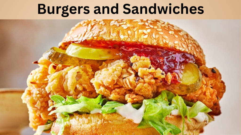 Burgers and Sandwiches