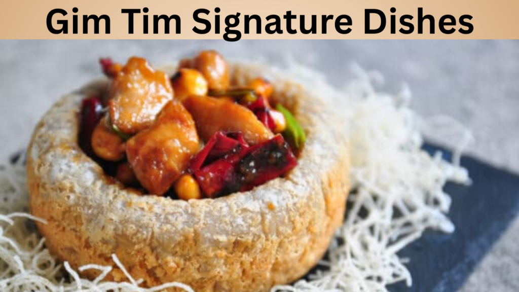 Gim Tim Signature Dishes