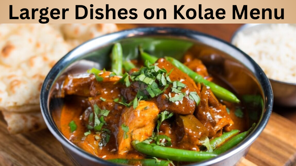 Larger Dishes on Kolae Menu
