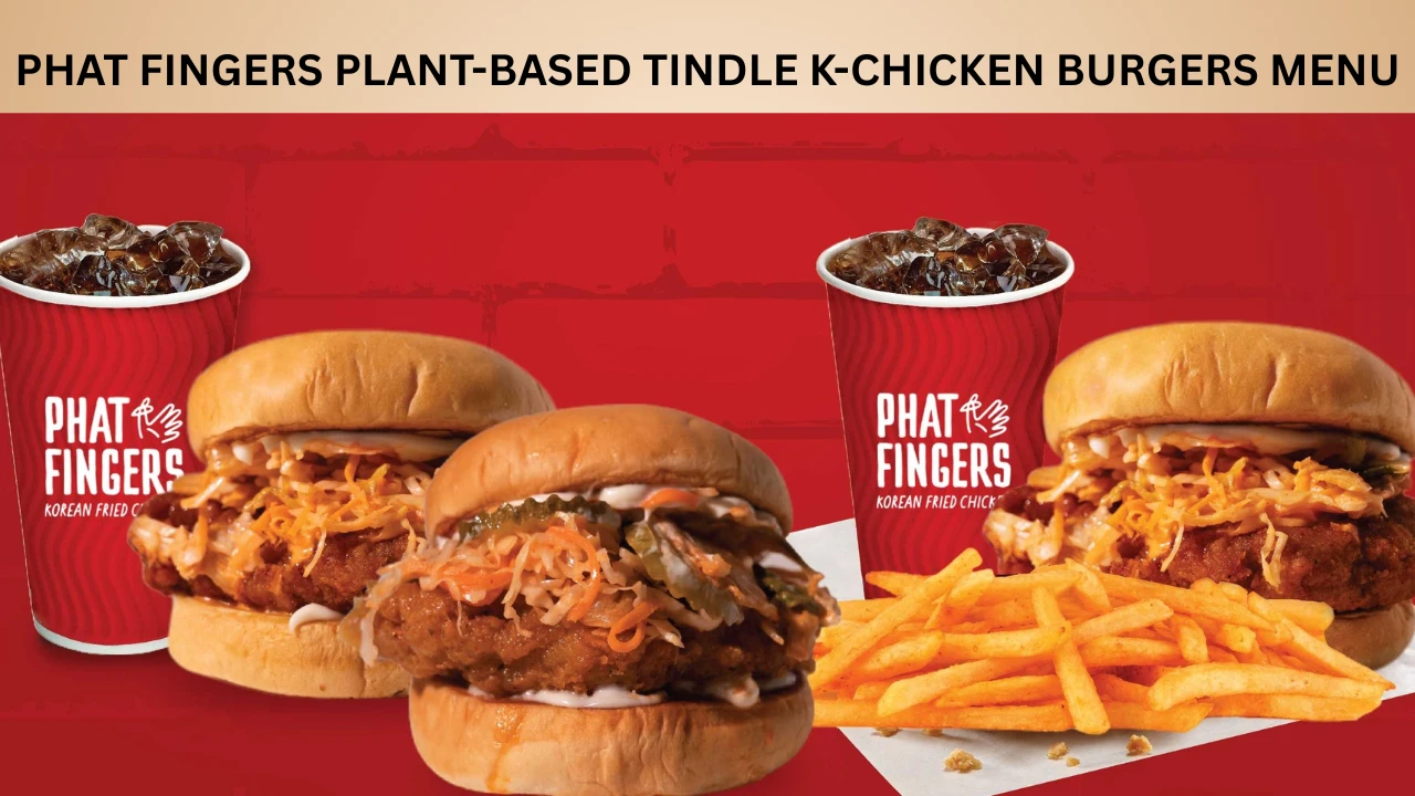 PHAT FINGERS PLANT-BASED TINDLE K-CHICKEN BURGERS MENU