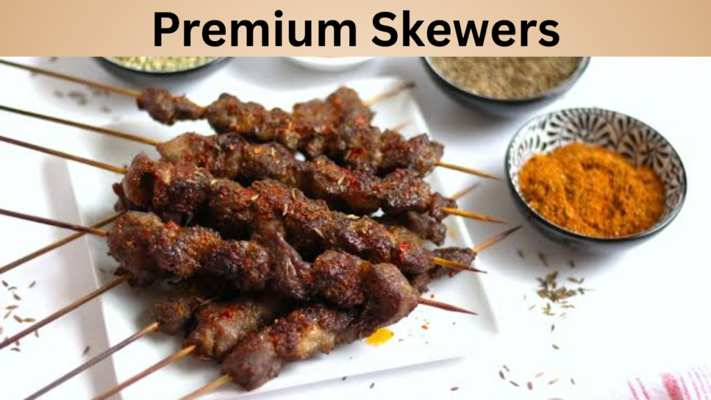 Premium Skewers