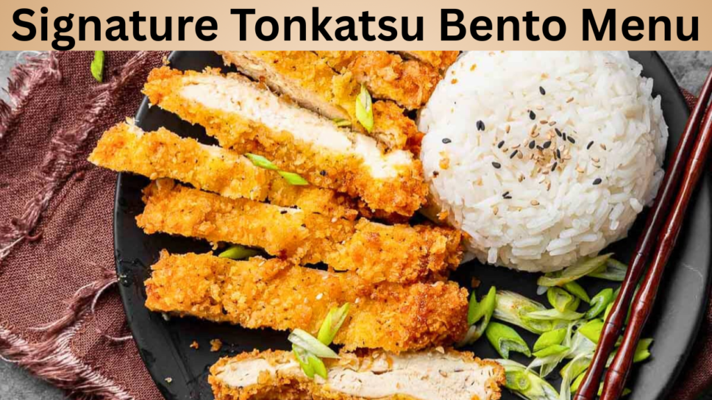Signature Tonkatsu Bento Menu