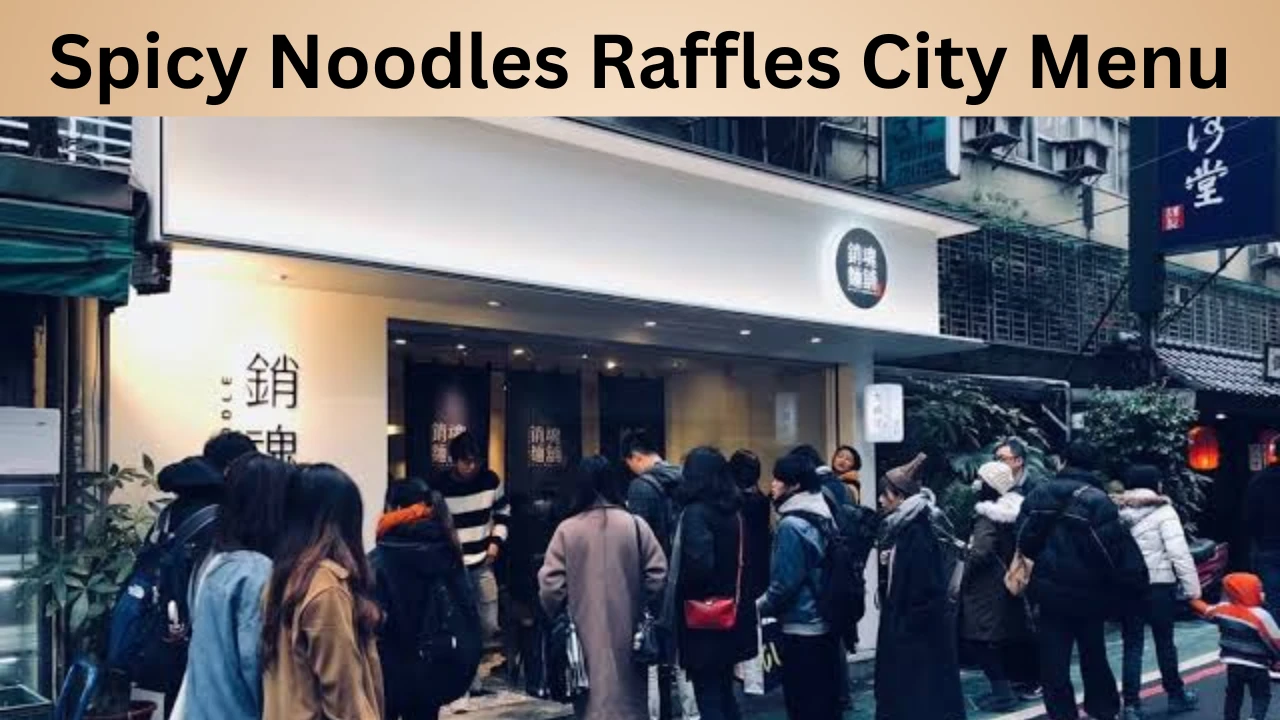 Spicy Noodles Raffles City Menu