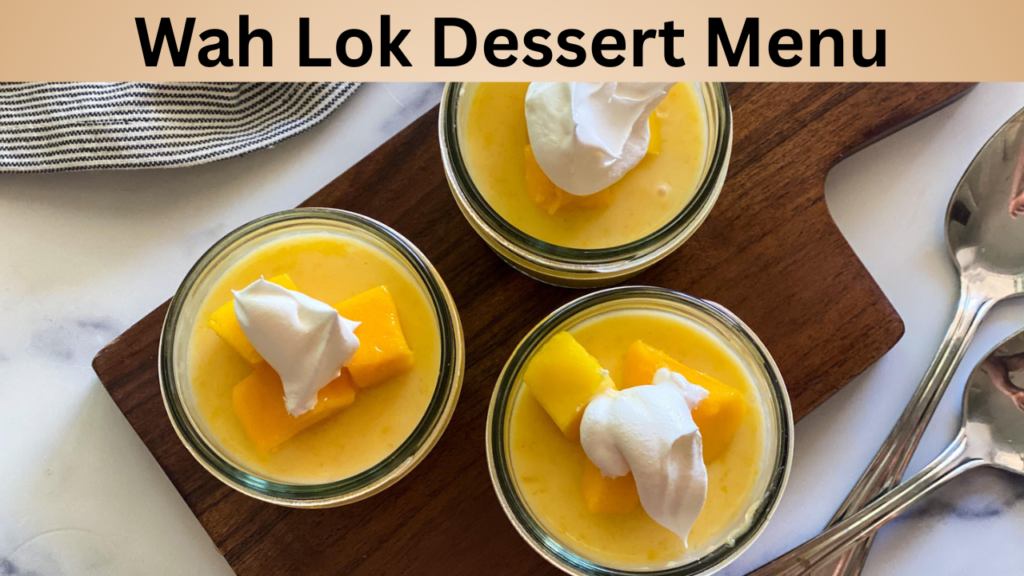 Wah Lok Dessert Menu