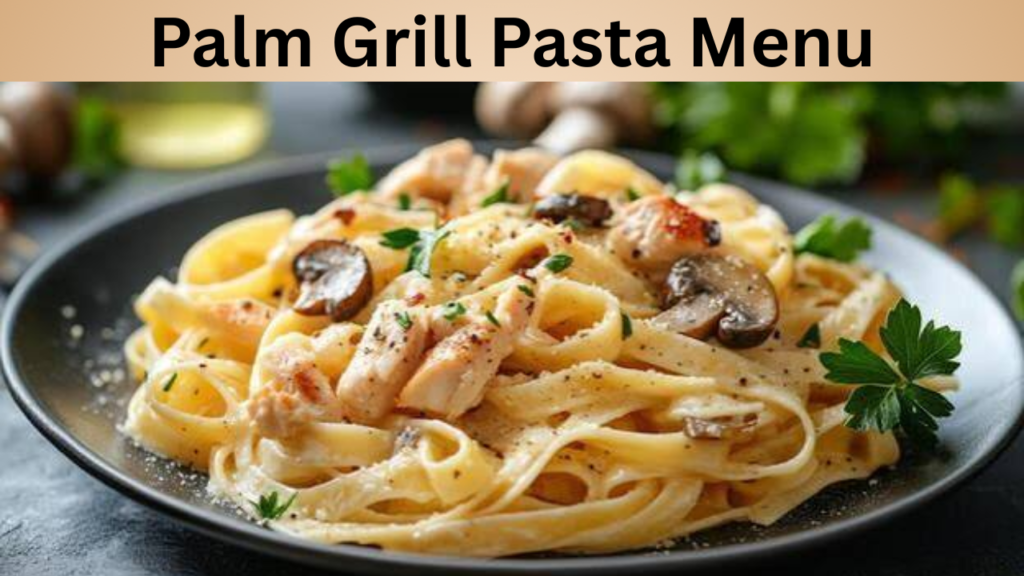Palm Grill Pasta Menu